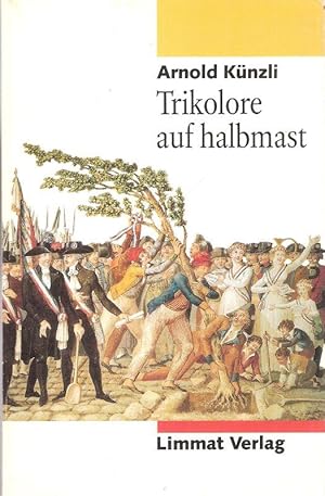 Image du vendeur pour Trikolore auf halbmast. Essays zu Sozialismus und Ethik. mis en vente par Brbel Hoffmann