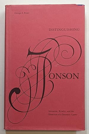 Bild des Verkufers fr DISTINGUISHING JONSON : IMITATION, RIVALRY, AND THE DIRECTION OF A DRAMATIC CAREER zum Verkauf von The Sensible Magpie