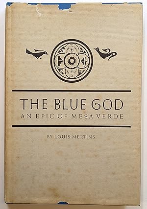 Seller image for THE BLUE GOD : AN EPIC OF MESA VERDE for sale by The Sensible Magpie