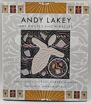 ANDY LAKEY : ART, ANGELS, AND MIRACLES