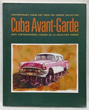 Seller image for CUBA AVANT-GARDE : CONTEMPORARY CUBAN ART FROM THE FARBER COLLECTION : ARTE CONTEMPORANEO CUBANO DE LA COLECCION FARBER for sale by The Sensible Magpie