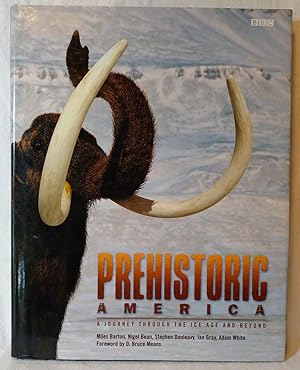 Seller image for PREHISTORIC AMERICA : A JOURNEY THROUGH THE ICE AGE AND BEYOND for sale by The Sensible Magpie