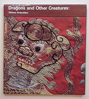 Seller image for DRAGONS AND OTHER CREATURES : CHINESE EMBROIDERIES OF THE CH'ING DYNASTY for sale by The Sensible Magpie