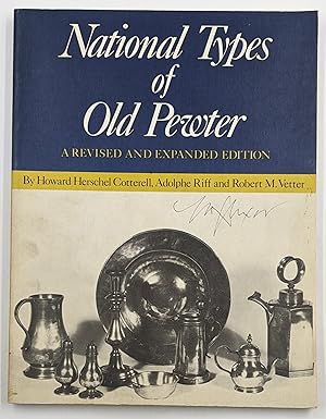 Imagen del vendedor de NATIONAL TYPES OF OLD PEWTER, A REVISED AND EXPANDED EDITION a la venta por The Sensible Magpie