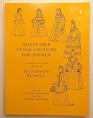 Bild des Verkufers fr ADAPTABLE STAGE COSTUME FOR WOMEN : A HUNDRED IN ONE COSTUME DESIGNED BY ELIZABETH RUSSELL zum Verkauf von The Sensible Magpie
