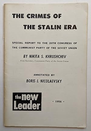 Image du vendeur pour THE CRIMES OF THE STALIN ERA : SPECIAL REPORT TO THE 20TH CONGRESS OF THE COMMUNIST PARTY OF TH SOVIET UNION mis en vente par The Sensible Magpie