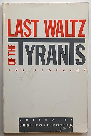 Imagen del vendedor de LAST WALTZ OF THE TYRANTS : THE PROPHECY a la venta por The Sensible Magpie