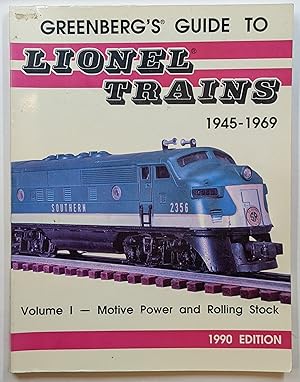 Seller image for GREENBERG'S GUIDE TO LIONEL TRAINS 1945-1969, VOLUME I: MOTIVE POWER AND ROLLING STOCK for sale by The Sensible Magpie
