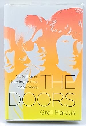 THE DOORS: A LIFETIME OF LISTENING TO FIVE MEAN YEARS