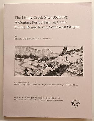 Seller image for THE LIMPY CREEK SITE (35J039): A CONTACT PERIOD FISHING CAMP ON THE ROGUE RIVER, SOUTHWEST OREGON for sale by The Sensible Magpie