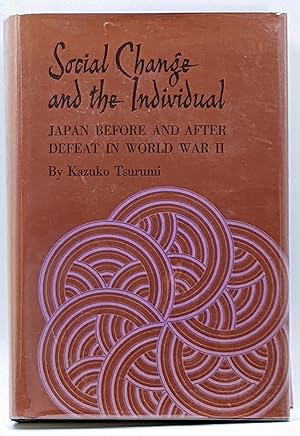 Bild des Verkufers fr SOCIAL CHANGE AND THE INDIVIDUAL : JAPAN BEFORE AND AFTER DEFEAT IN WORLD WAR II zum Verkauf von The Sensible Magpie