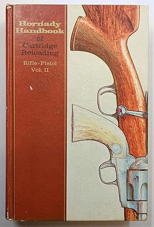 HORNADY HANDBOOK OF CARTRIDGE RELOADING : RIFLE-PISTOL, VOL. II
