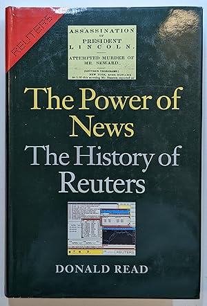 THE POWER OF NEWS : THE HISTORY OF REUTERS 1849 --1989