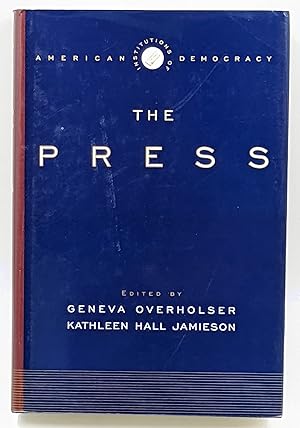 THE PRESS (INSTITUTIONS OF AMERICAN DEMOCRACY SERIES)
