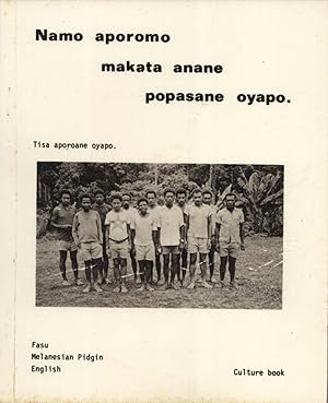 Immagine del venditore per Namo Aporomo Makata Anane Popasane Oyapo (Fasu, Melanesian Pidgin, English Culture Book) = Pasin bilong ol Fasu = Stories about Fasu Life venduto da Masalai Press