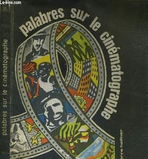 Bild des Verkufers fr PALABRES SUR LE CINEMATOGRAPHE - INITIATION AU CINEMA zum Verkauf von Le-Livre