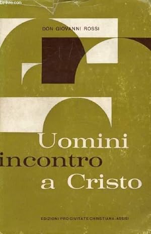 Seller image for UOMINI INCONTRO A CRISTO for sale by Le-Livre