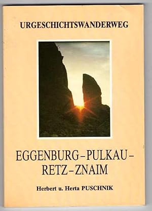 urgeschichtswanderweg: Eggenburg-Pulkau-Retz-Znaim