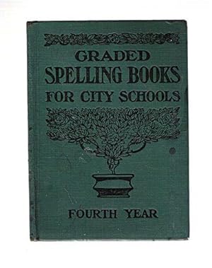Columbia Graded Spelling Books for City Schools/Fourth Year