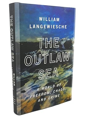 Seller image for THE OUTLAW SEA : A World of Freedom, Chaos, and Crime for sale by Rare Book Cellar