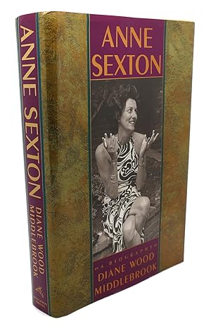 Immagine del venditore per ANNE SEXTON : A Biography venduto da Rare Book Cellar