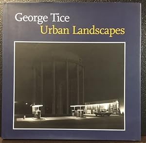 GEORGE TICE: URBAN LANDSCAPES