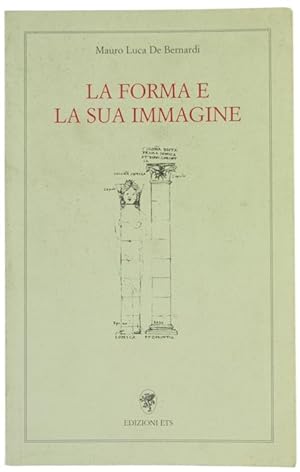 Imagen del vendedor de LA FORMA E LA SUA IMMAGINE.: a la venta por Bergoglio Libri d'Epoca