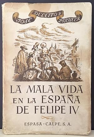 Seller image for La mala vida en la Espaa de Felipe IV for sale by Il Tuffatore