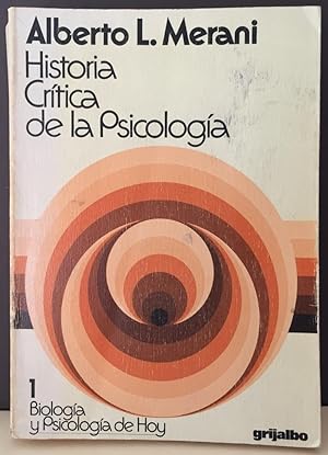 Historia crítica de la psicología: De la antigüedad griega a nuestros días (Biologia y Psicologia...