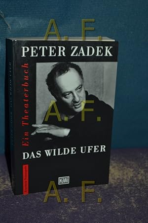 Bild des Verkufers fr Das wilde Ufer : ein Theaterbuch zum Verkauf von Antiquarische Fundgrube e.U.