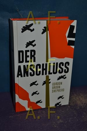 Bild des Verkufers fr Der Anschluss. [Vom Ms. ins Dt. bertr. von Gerolf Coudenhove] zum Verkauf von Antiquarische Fundgrube e.U.