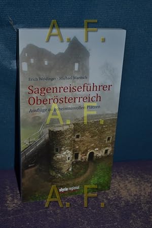 Seller image for Sagenreisefhrer Obersterreich : Ausflge zu geheimnisvollen Pltzen. for sale by Antiquarische Fundgrube e.U.