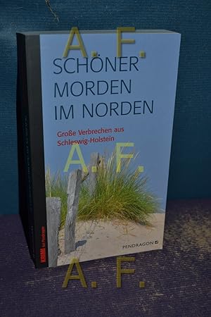 Image du vendeur pour Schner Morden im Norden : [groe Verbrechen aus Schleswig-Holstein]. Gnther Butkus/Jobst Schlenstedt (Hg.) / Krimi bei Pendragon mis en vente par Antiquarische Fundgrube e.U.