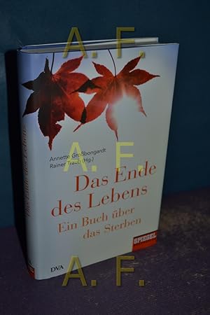Seller image for Das Ende des Lebens : ein Buch ber das Sterben. Annette Grobongardt und Rainer Traub (Hg.). Nicola Ab . for sale by Antiquarische Fundgrube e.U.