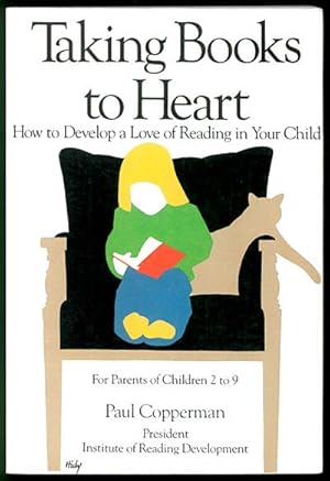 Imagen del vendedor de Taking Books to Heart: How to Develop a Love of Reading in Your Child - For Parents of Children 2 - 9 a la venta por Inga's Original Choices