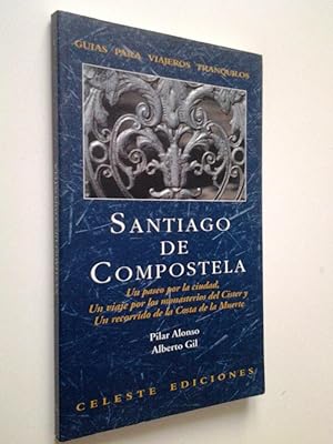 Seller image for Santiago de Compostela. Un paseo por la ciudad, Un viaje por los manasterios del Cster y Un recorrido de la Costa de la Muerte for sale by MAUTALOS LIBRERA