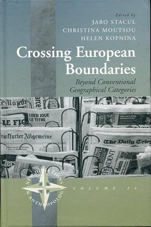 Crossing European Boundaries: Beyond Conventional Geographical Categories (New Directions in Anth...