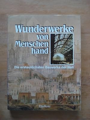 Bild des Verkufers fr Wunderwerke von Menschenhand - Die erstaunlichsten Bauwerke der Welt zum Verkauf von Antiquariat Birgit Gerl