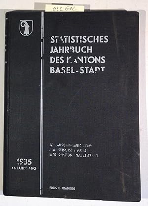 Statistisches Jahrbuch des Kantons Basel-Stadt 1935 15. Jahrgang