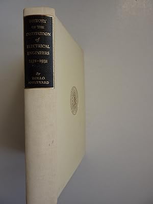 History of the Institute of Electrical Engineers 1871 - 1931