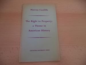 Image du vendeur pour The Right to Property: A Theme in American History mis en vente par Terry Blowfield