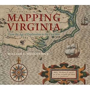 Bild des Verkufers fr Mapping Virginia: From the Age of Exploration to the Civil War zum Verkauf von Buteo Books