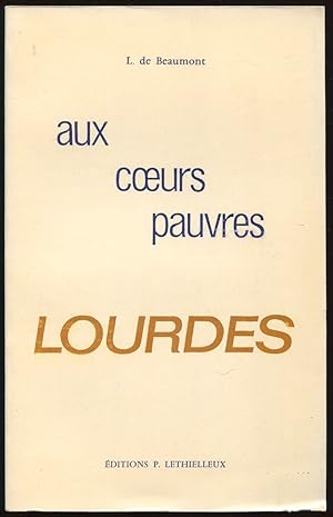 Imagen del vendedor de Aux coeurs pauvres - Lourdes a la venta por LibrairieLaLettre2