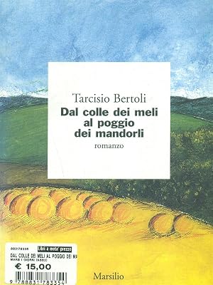 Seller image for Dal colle dei meli al poggio dei mandorli for sale by Librodifaccia