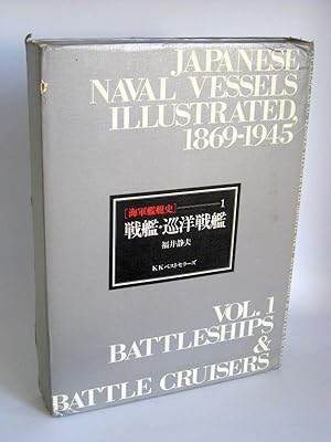 Japanese Naval Vessels Illustrated, 1869 - 1945 Vol. 1 Battleships & Battle Cruisers