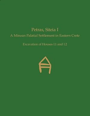 Immagine del venditore per Petras, Siteia I : A Minoan Palatial Settlement in Eastern Crete: Excavation of Houses I.1 and I.2 venduto da GreatBookPrices