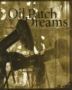 Seller image for Oil Patch Dreams: Images of the Petroleum Industry in American Art for sale by S+P Books and Prints