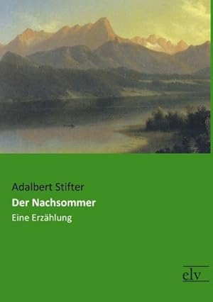 Seller image for Der Nachsommer : Eine Erzhlung for sale by AHA-BUCH GmbH