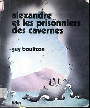 Seller image for Alexandre et les prisonniers des cavernes - Collection du Goland for sale by Librairie Le Nord