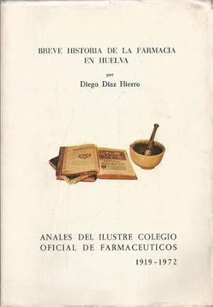 Imagen del vendedor de BREVE HISTORIA DE LA FARMACIA EN HUELVA a la venta por Palabras & Cosas